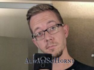 AlwaysSoHorny