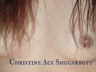 Christine_Ace_Shugarbutt