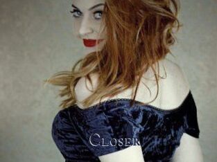 Closer