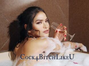 Cock4BitchLikeU