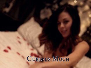 Curious_Much