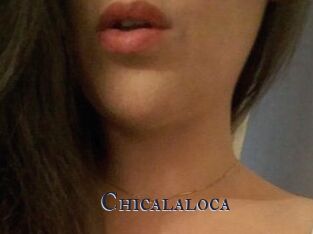 Chicalaloca