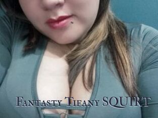 Fantasty_Tifany_SQUIRT