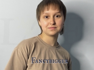 Fancybigger