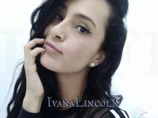 IvanaLincoln