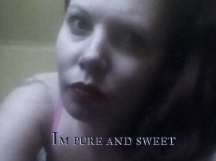 Im_pure_and_sweet
