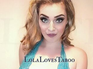 LolaLovesTaboo
