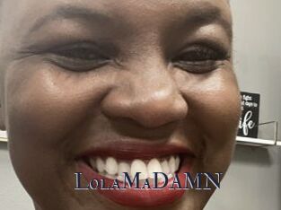 LolaMaDAMN