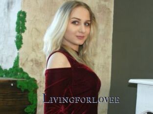 Livingforlovee