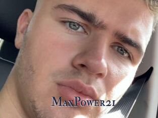 MaxPower21