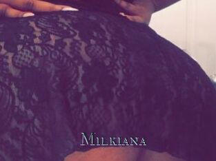 Milkiana