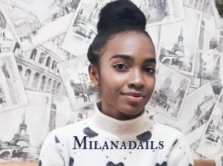 Milanadails