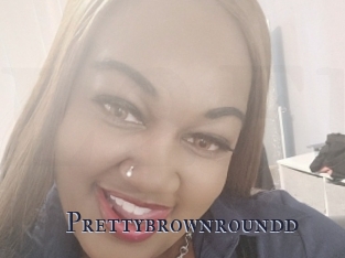 Prettybrownroundd