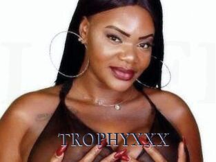 TROPHYXXX