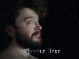 Terrible_Here