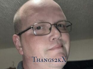 Thangs2kX