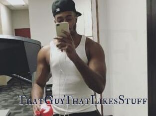 ThatGuyThatLikesStuff
