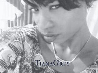 TianaGrey