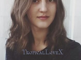 TropicalLoveX