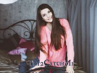 Try2CatchMe