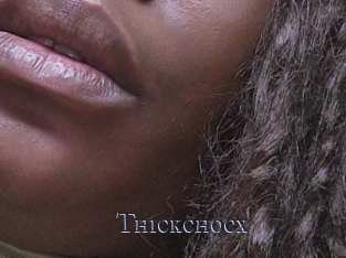Thickchocx