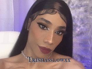 Trishasslowxx