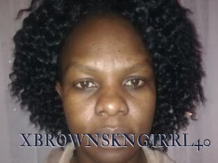 XBROWNSKNGIRRL40