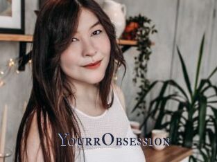 YourrObsession